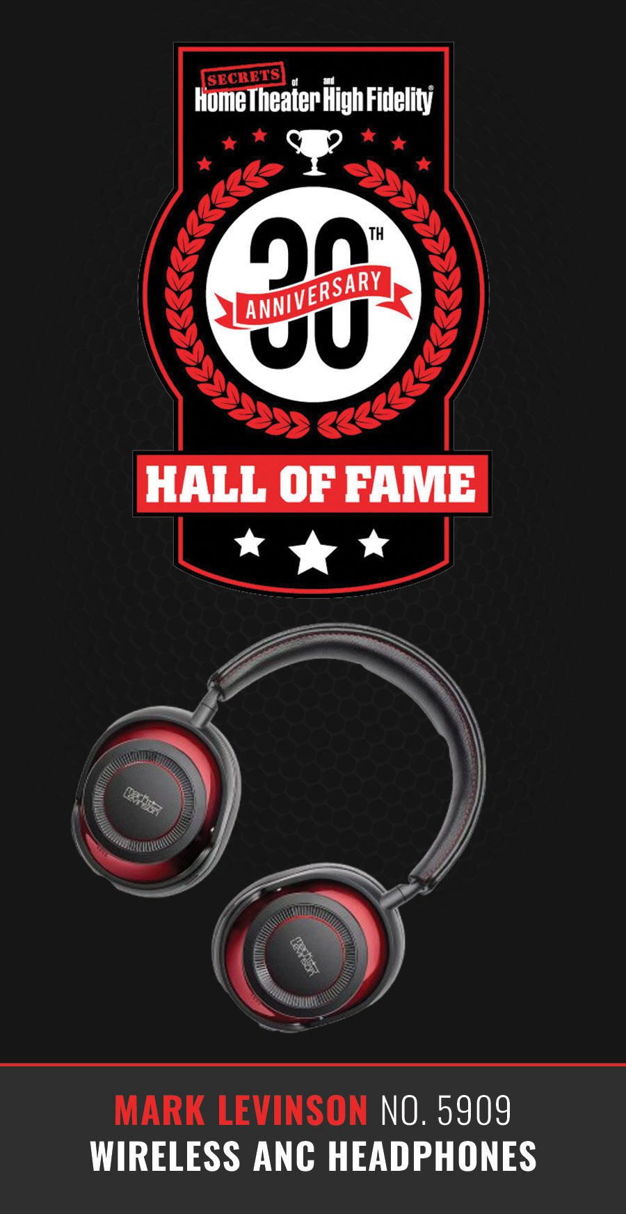 SECRETS 30TH ANNIVERSARY HALL OF FAME AWARDS: Mark Levinson No. 5909 Wireless ANC Headphones